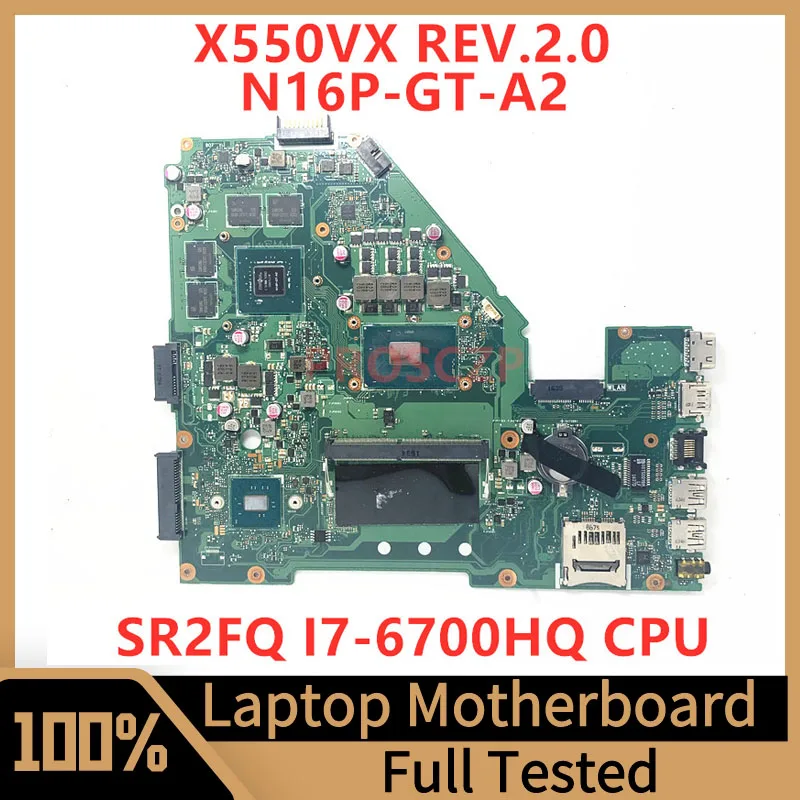 

X550VX REV.2.0 Mainboard For Asus Laptop Motherboard N16P-GT-A2 With SR2FQ I7-6700HQ CPU 100% Fully Tested Working Well