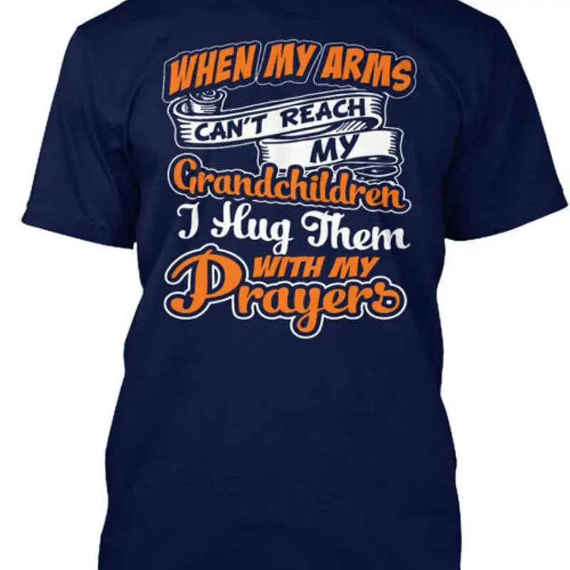 My Arms Can'T Reach Grandchildren I Hug Them With Prayers T Shirt Usa S 5Xl