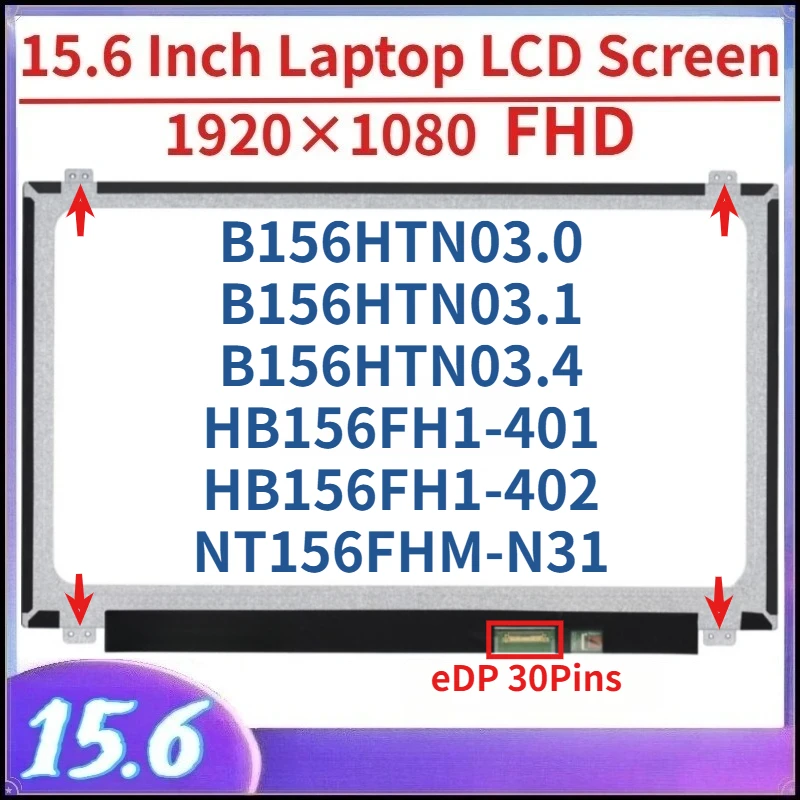 15.6 Inch Laptop LCD Screen B156HTN03.0 B156HTN03.1 B156HTN03.4 HB156FH1-401 HB156FH1-402 NT156FHM-N31 Display Matrix Panel