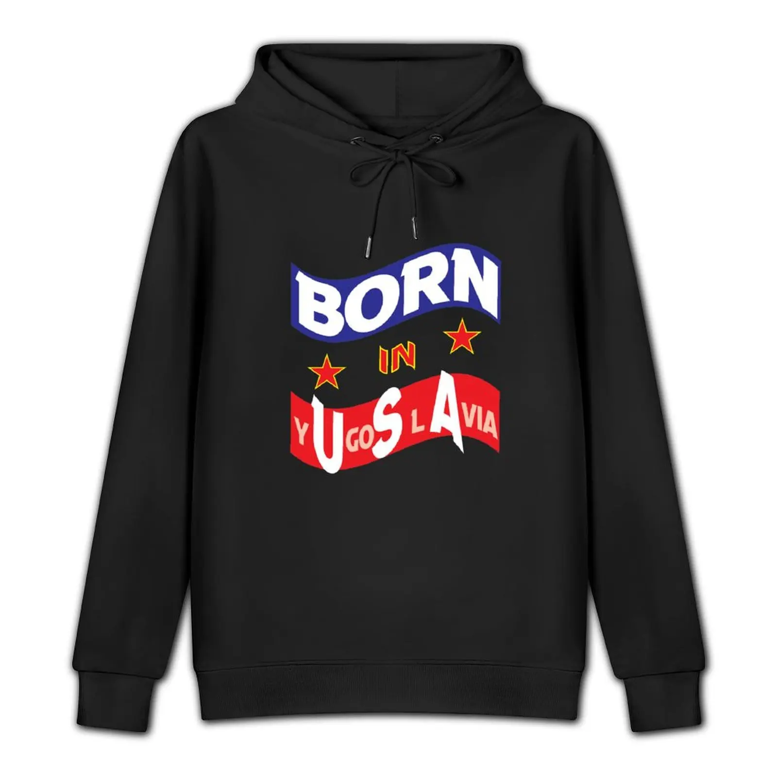 Born in Yugoslavia for Men & Women Pullover Hoodie men's autumn clothes anime clothes men's coat anime hoodie