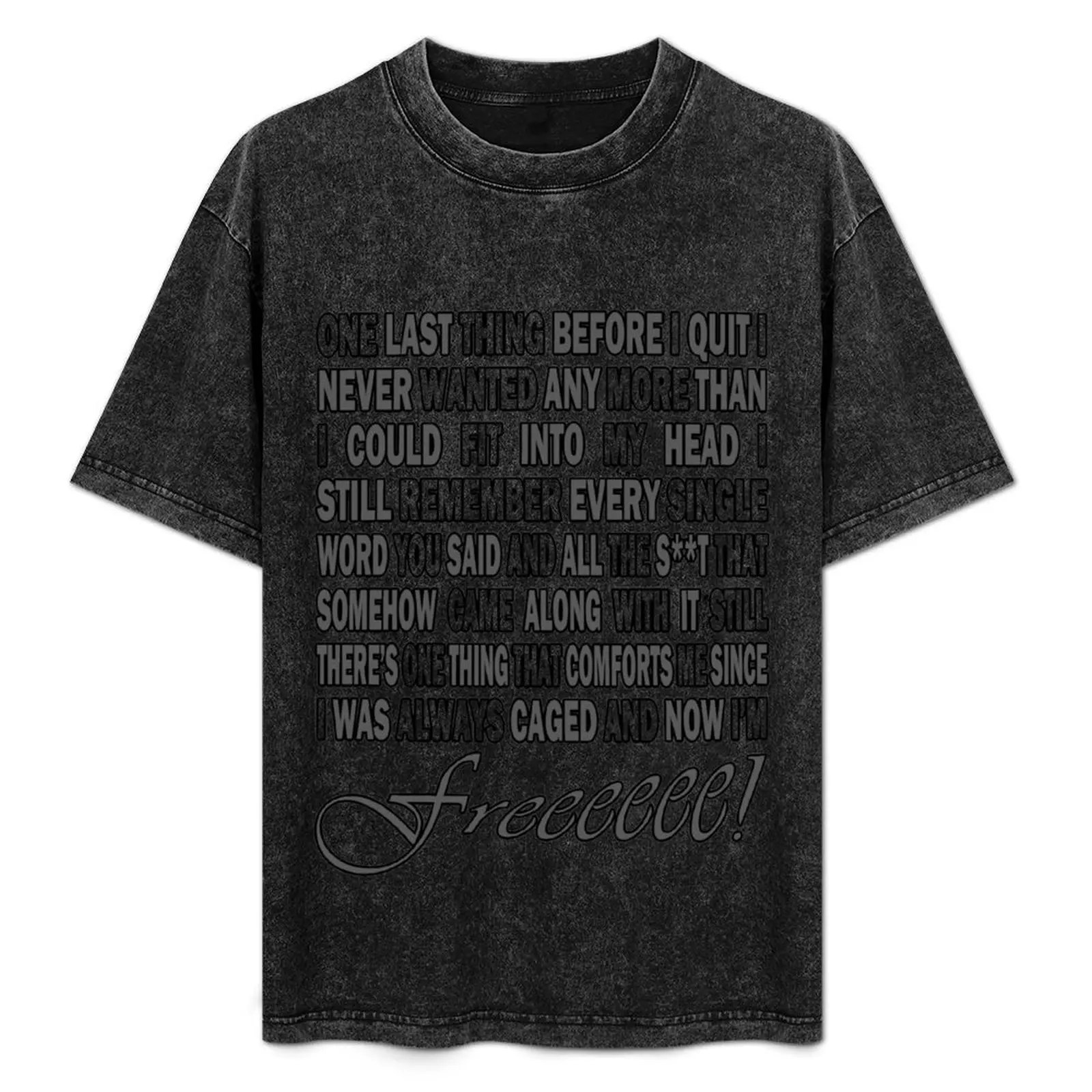 

One Last Thing... T-Shirt t shirt for man anime t shirts for man T-Shirt