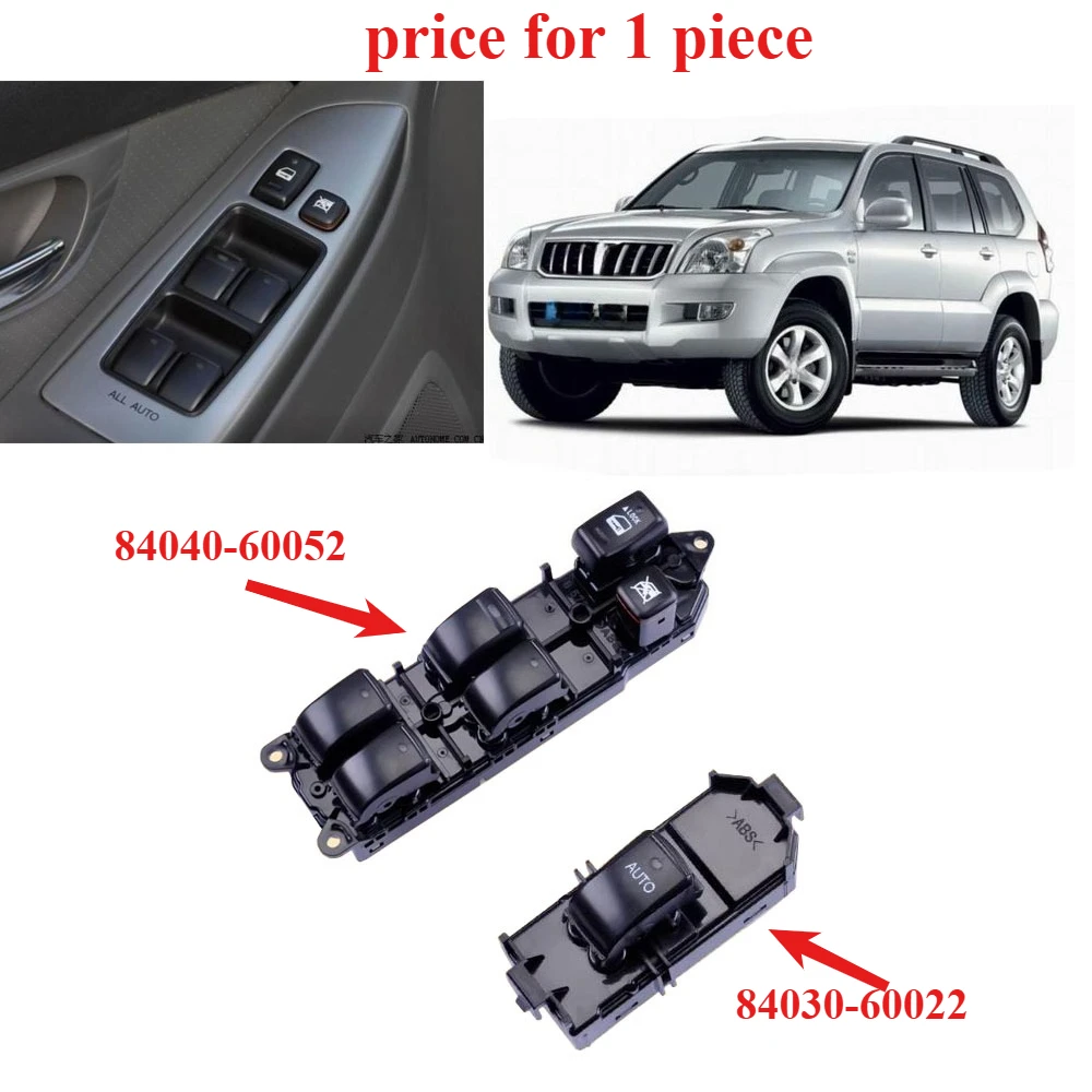 

1 Piece LHD Glass Switch for Toyota Land Cruiser Prado 120 Glass Lifter Control for Lc120 2003-2009 Window Switch 84040-60052