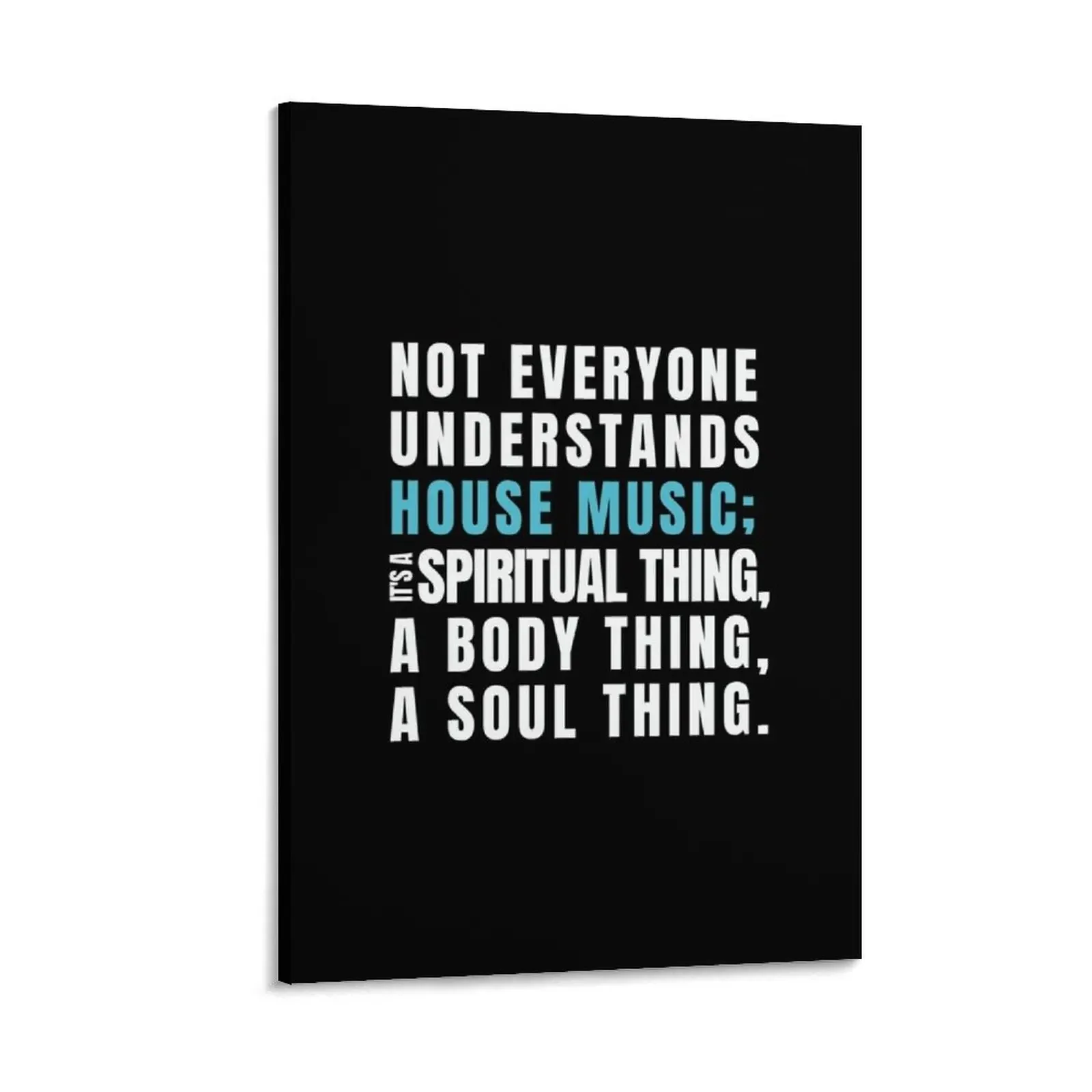 

Not everyone understands house music | House djs gift Canvas Painting Decoration wall home decor pictures for wall bedroom decor