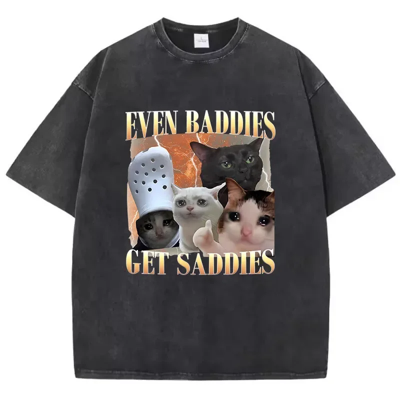 T Shirt Vintage Washed 100% Cotton T-Shirt Even Baddies Get Saddies Cat Meme Graphic Tee Casual Streetwear Spring Summer