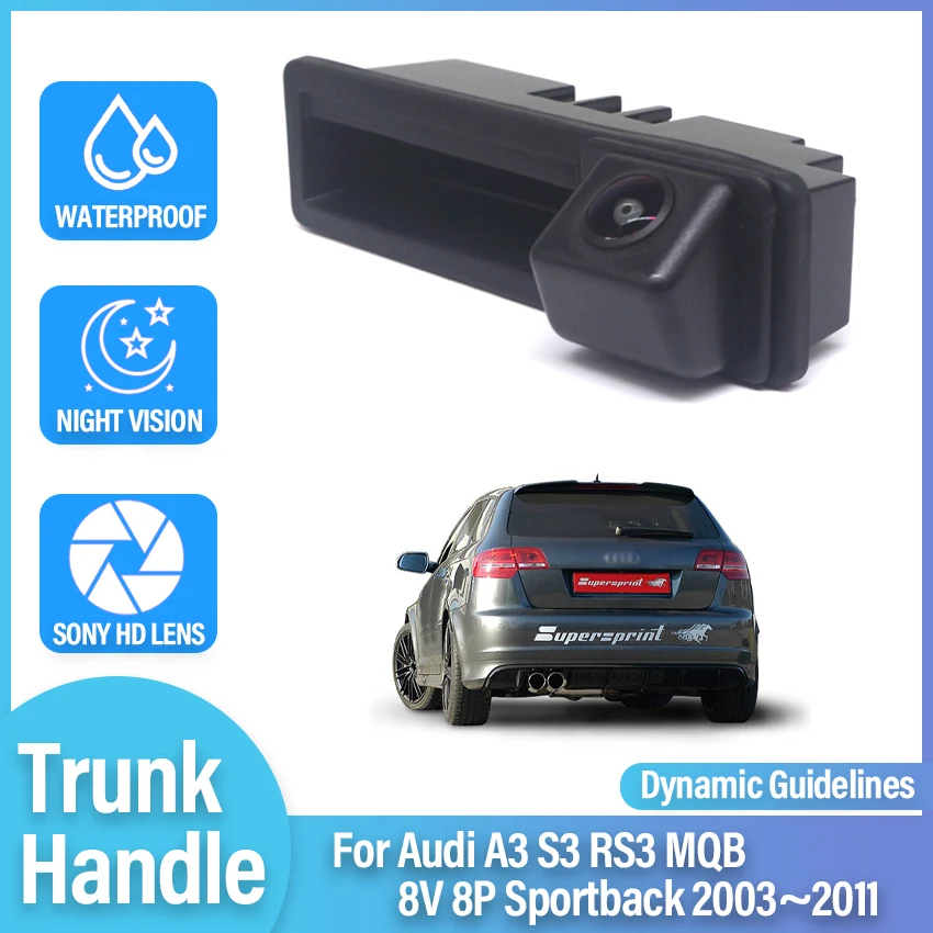 

HD Rear View Camera For Audi A3 S3 RS3 MQB 8V 8P Sportback 2003 ~ 2011 Trunk Handle Backup Waterproof Parking Reversing Camera