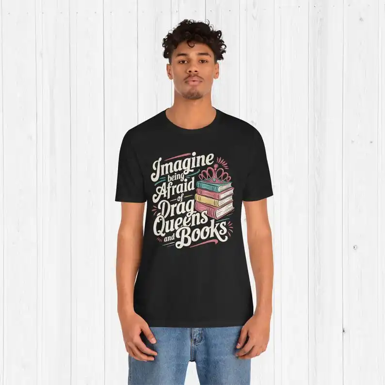 

Afraid of Drag Queens and Books Shirt Reading TShirt Book Lover Gift for Bookworm Quirky Librarian Tee Booktok Shirts