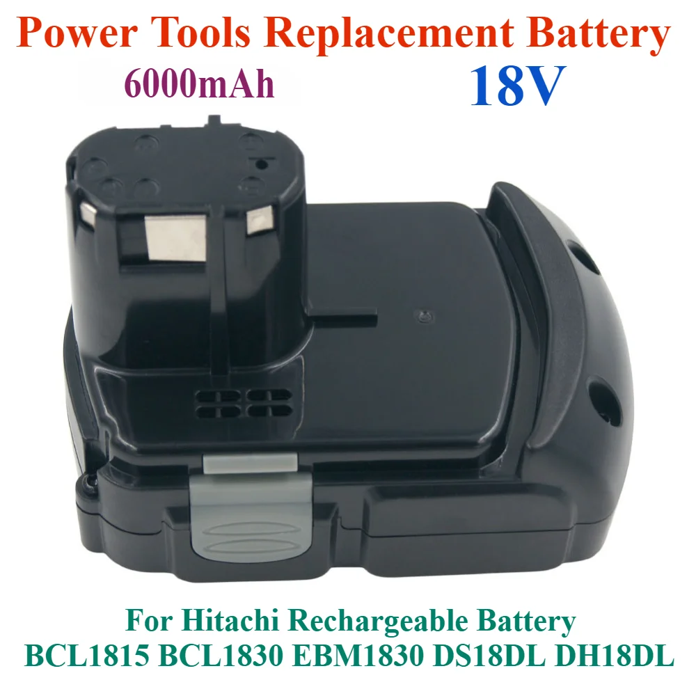 

For Hitachi Rechargeable Battery Power Tools Replacement Battery 6000mAh Lithium 18V BCL1815 BCL1830 EBM1830 DS18DL DH18DL