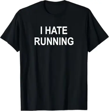 Funny, I Hate Running, Popular Joke Sarcastic Family T-Shirt