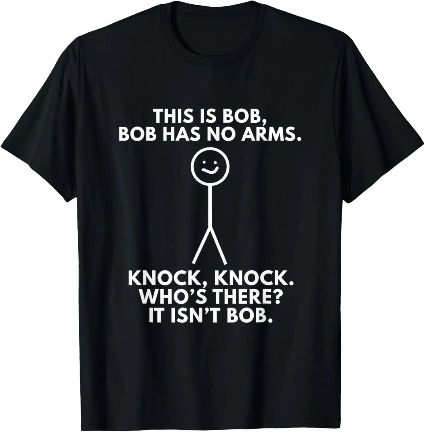This Is Bob. Bob Has No Arms Sarcastic Novelty Gifts T-Shirt 100% Cotton Trendy Y2K Short-Sleeve Tee – Soft, Quick-Drying, &