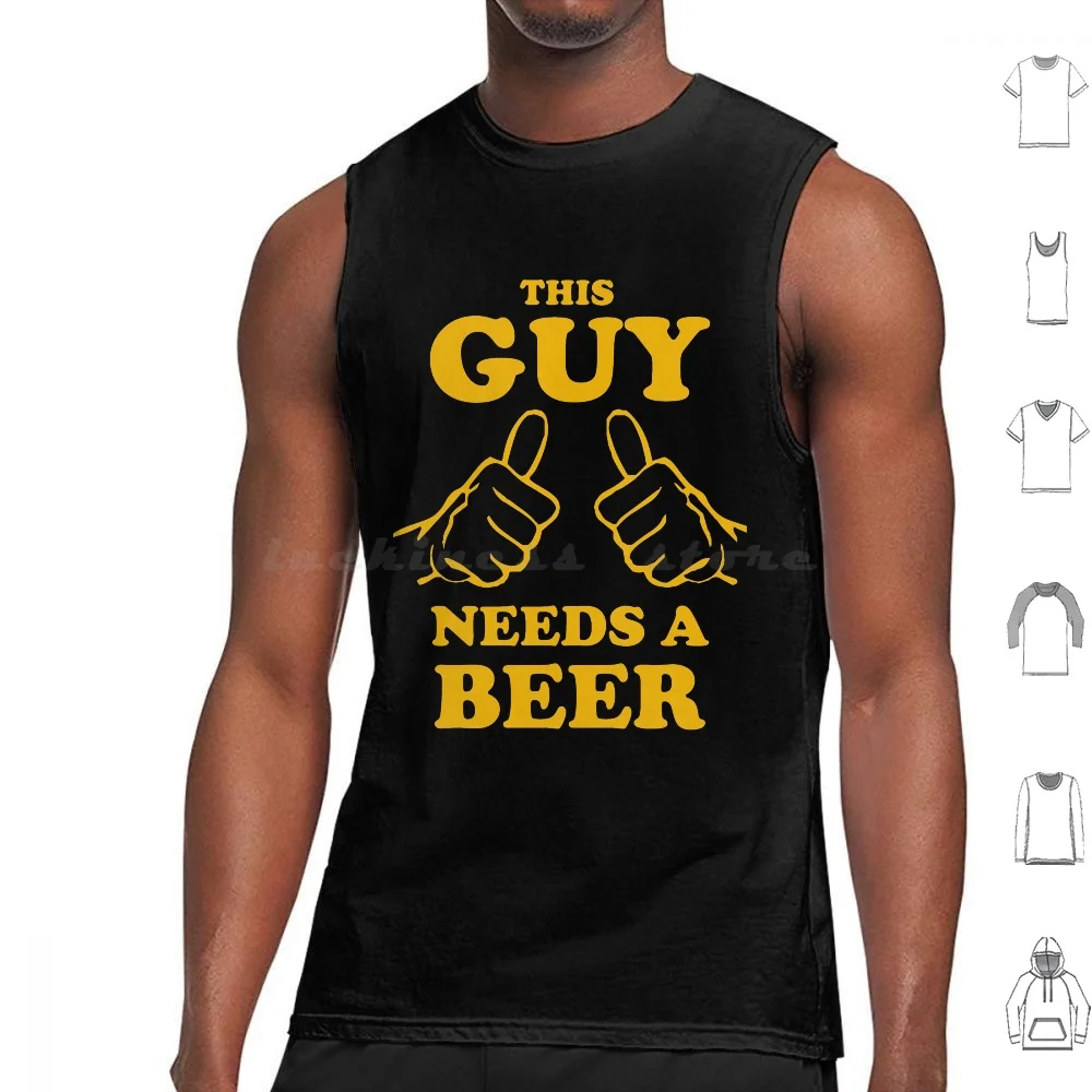 This Guy Needs A Beer Hands Tank Tops Print Cotton Funny Beer Funny Hands This Guy Needs A Beer Funny Drunk Funny Funny