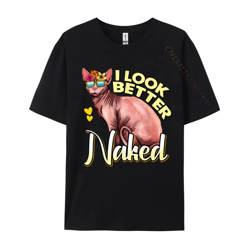 Sphynx Cat Lover Cute Graphic Idea I Look Better Naked Combed Cotton Men T Shirts Normal Tops T Shirt 2024 New Fashion