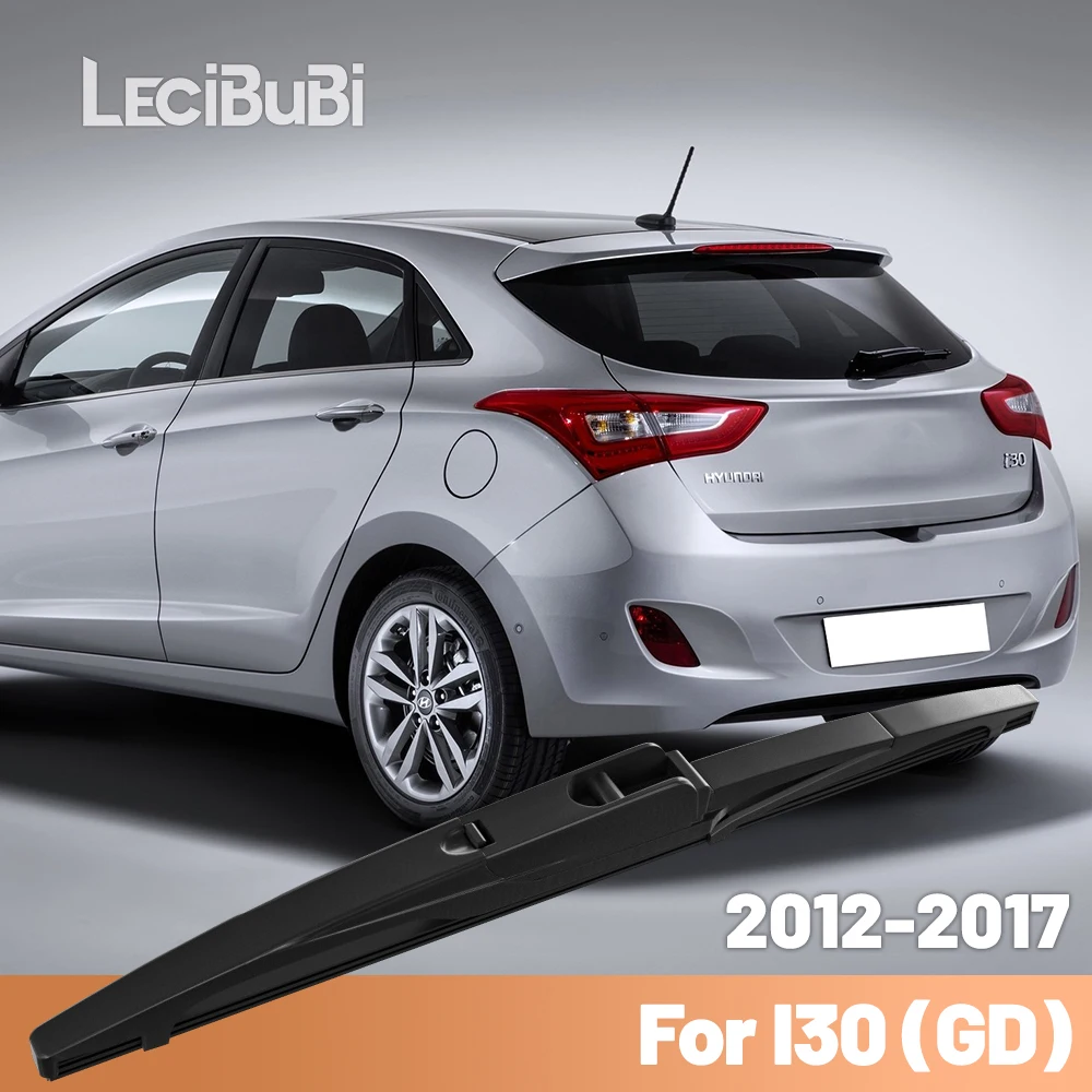 

Для Hyundai I30 GD 2012-2017 2013 2014 2015 2016 заднее лобовое стекло, щетка стеклоочистителя, аксессуары для заднего дворника