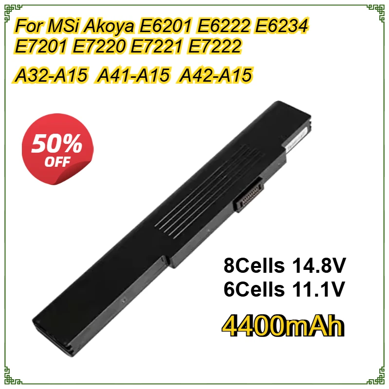 

8Cell 14.8V 6Cell 11.1V Laptop Battery for MSi Akoya E6201 E6222 E6234 E7201 E7220 E7221 E7222 A32-A15 A41-A15 A42-A15 4400mAh
