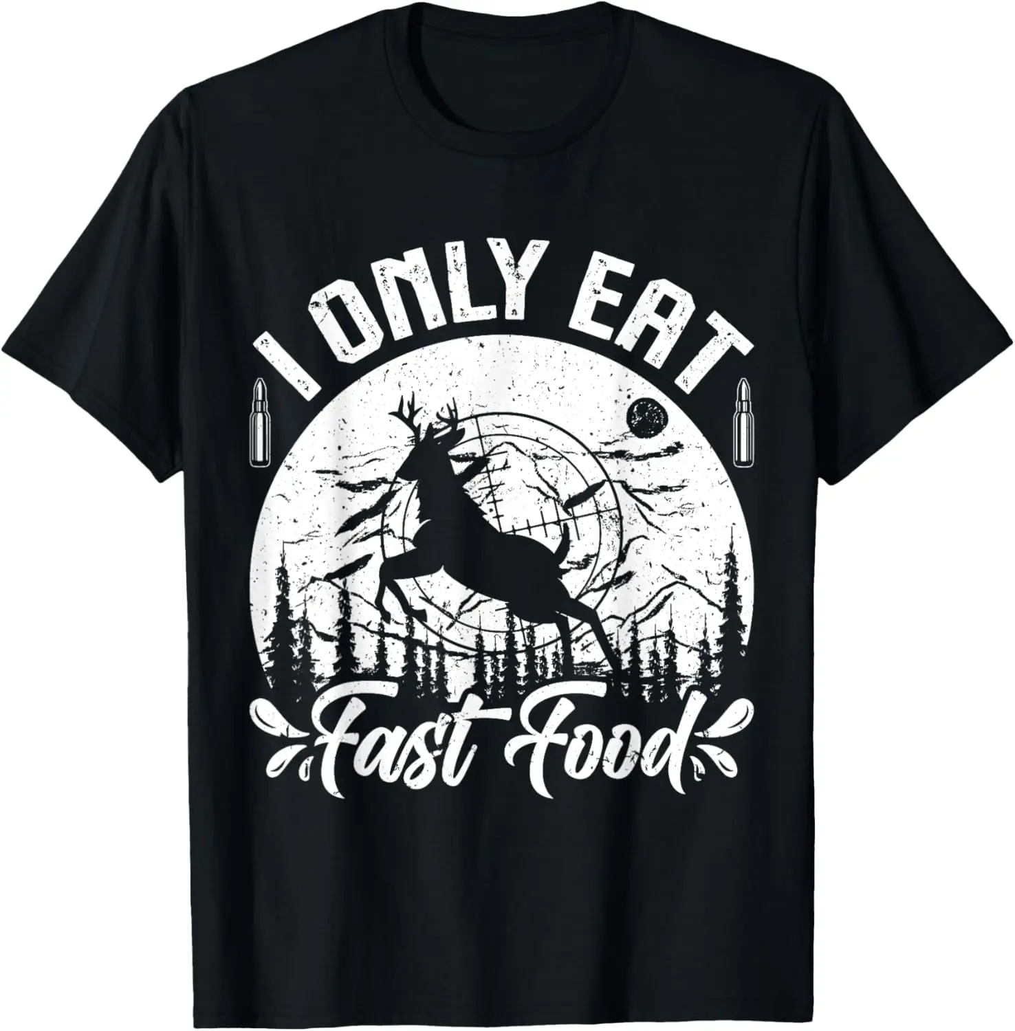 Hunting Sport I only Eat Fast Food Hunt Shirt Hunters T-Shirt