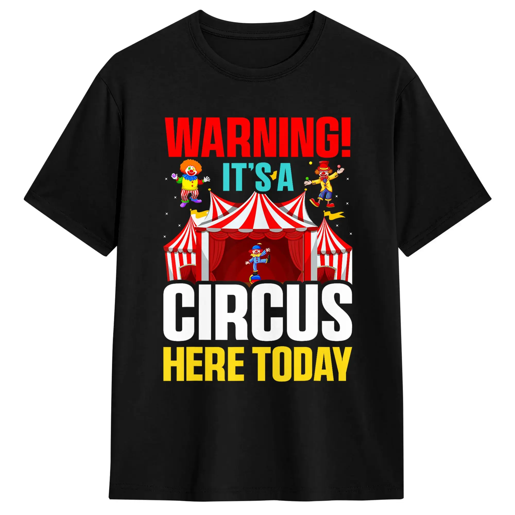Mens T Shirt Warning Its A Circus Here Today Carnival Birthday Party T-Shirts Popular  Summer Tees Classic Cotton Tops Gift Idea