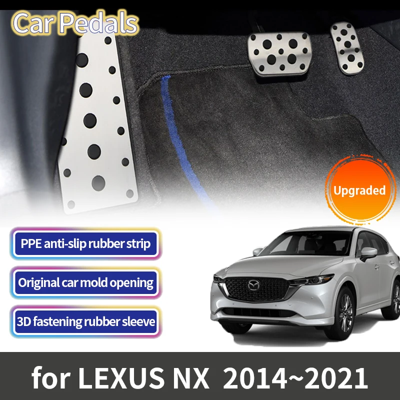 

Аксессуары для LEXUS NX 300h AZ10 AZ20 2014 2015 2016 2017 2018 2019 2020 2021, автомобильные педали, газовый топливный тормоз, нескользящая Педаль AT