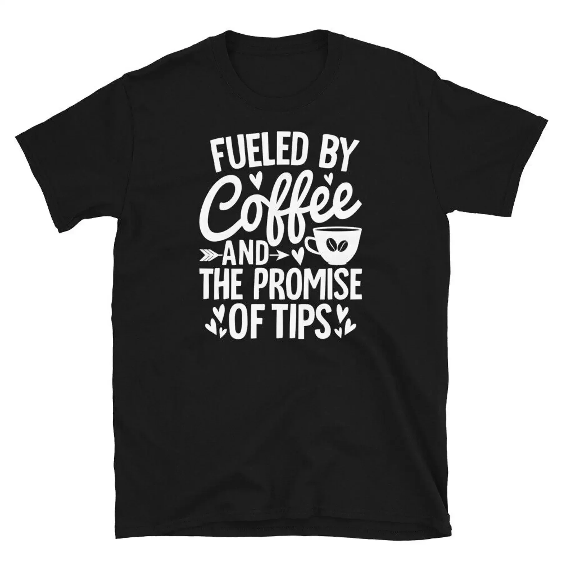 Fueled by Coffee and the Promise of Tips Barista Short Sleeve Unisex T Shirt