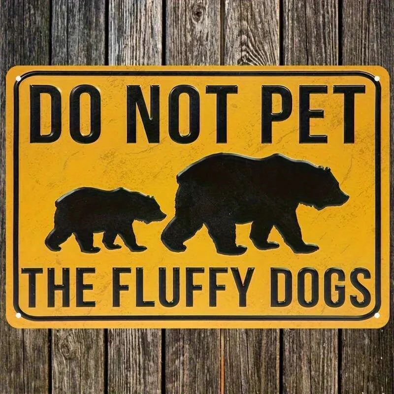 Vintage Metal Tin Sign - Bear Cabin Camping Decor with Do Not Pet The Fluffy Dogs Text Rustic  Iron Wall Art for Indoor/Outd