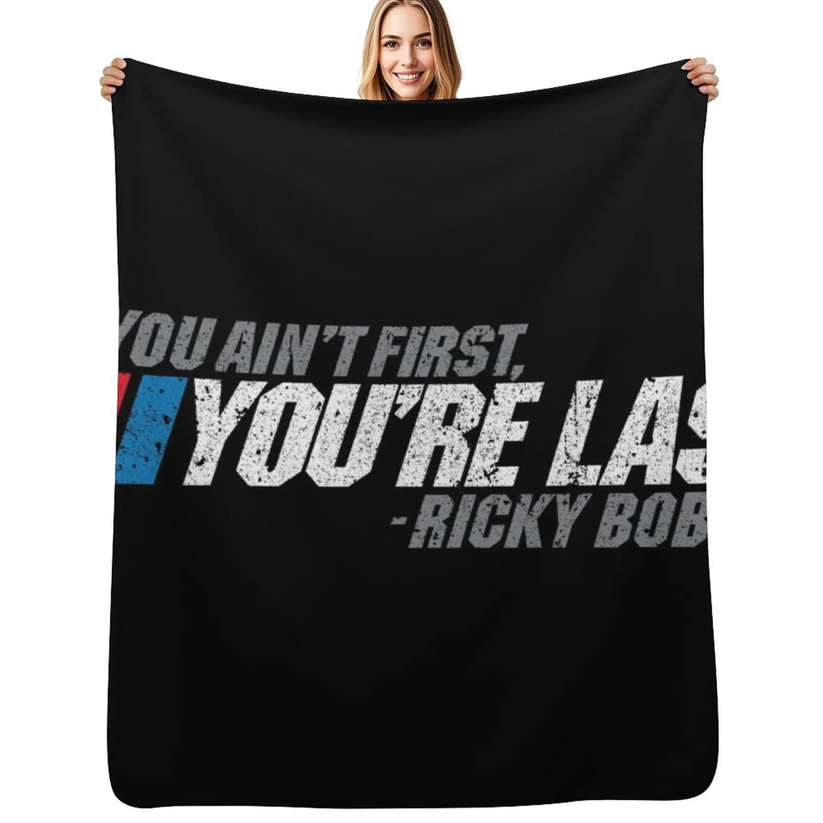 If You Ain't First, You're Last - Ricky Bobby Throw Blanket Bed linens Soft Plush Plaid Retros Large Polar Blankets