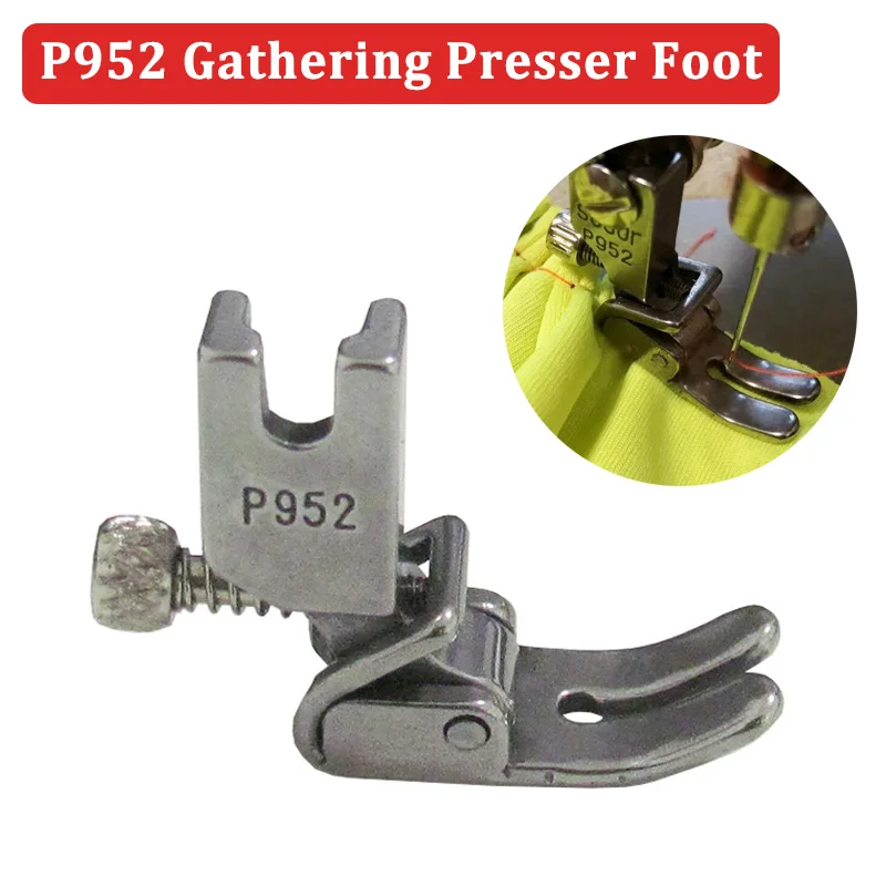 P952 Wrinkle Folding Shirring Gathering Adjustable Presser Foot For Pleat Industrial Sewing Machine Accessories Brother Juki