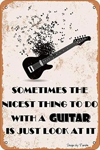 1pcs,Sometimes The Nicest Thing to Do with A Guitar is Just Look at It Iron Poster Painting Tin Sign Vintage Wall Decor for Cafe