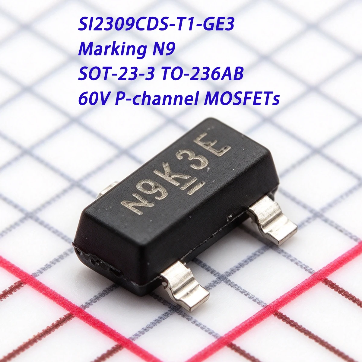 20PCS SI2309CDS-T1-GE3 Marking N9 SOT-23-3 TO-236AB 60V 1.6A 1W 1.7W 450mΩ P-channel NEW Original Field-Effect Transistor MOSFET