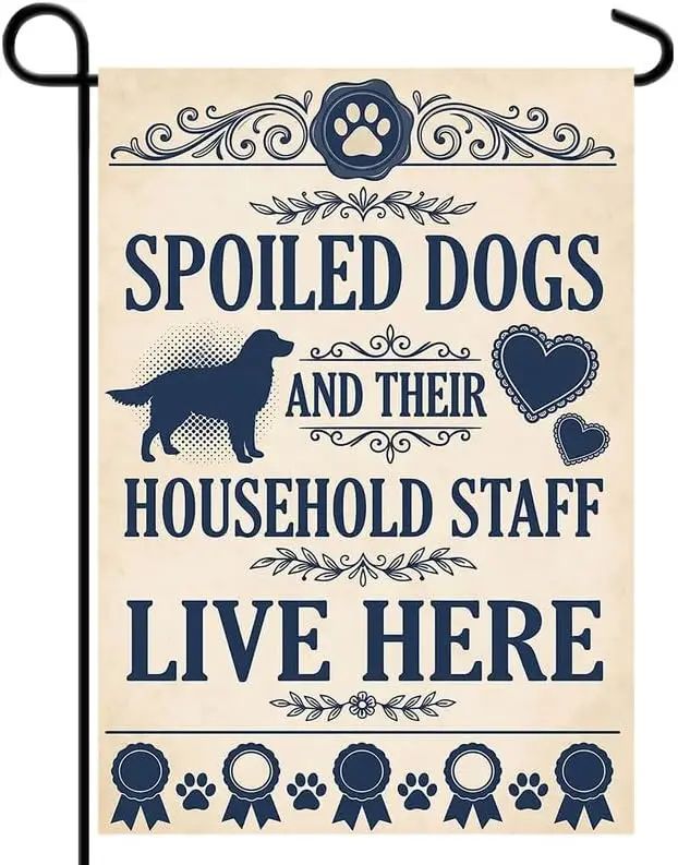 Spoiled Dogs Garden Flag Double Sided, Spoiled Dogs And Their Household Staff Live Here Award Ribbon Bone Outdoor Yard Flag  kkz