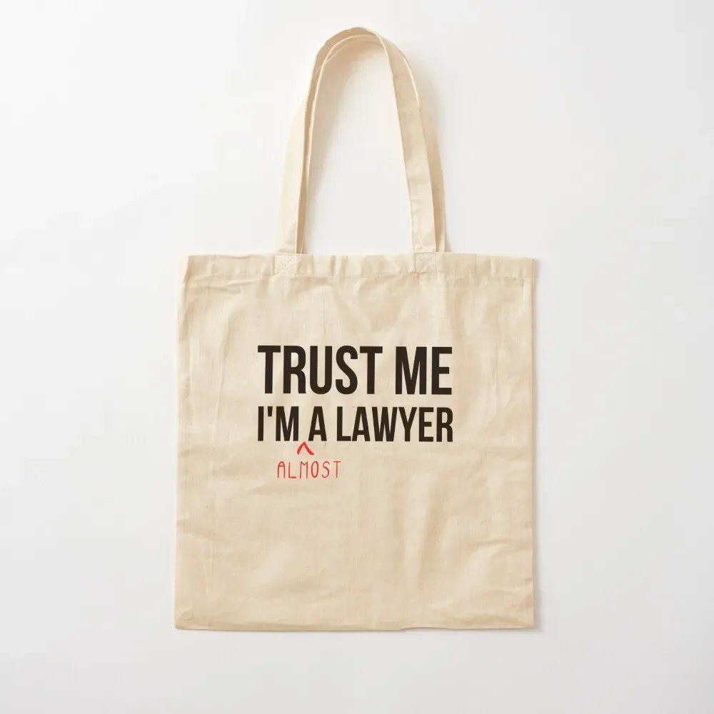 

Trust me i'm almost a lawyer Tote Bag large size bags shopping cart bags Gift bag Women's shopper bag