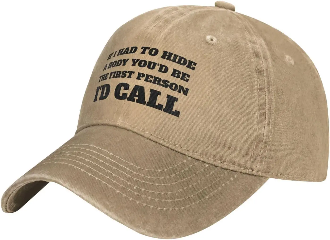 Saftbak Funny Hat If I Had to Hide A Body You'd Be The First Persons I'd Call Hat for Men Dad Hats Graphic Caps