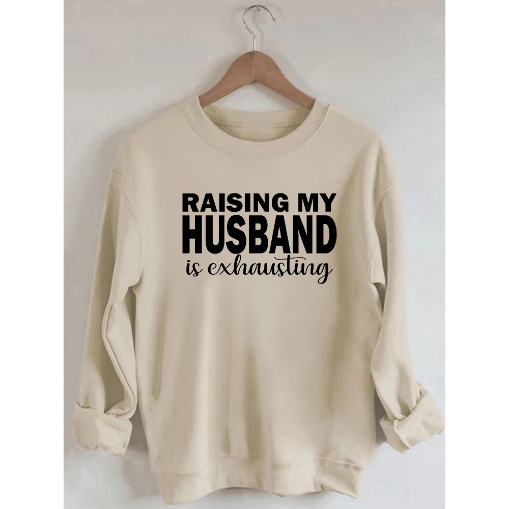 

Rheaclots Women's Raising My Husband Is Exhausting Printed Cotton Female Cute Long Sleeves Sweatshirt