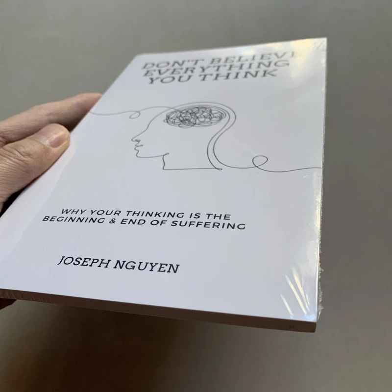 Don't Believe Everything You Think by Joseph Nguyen Why Your Thinking Is The Beginning & End Of Suffering Paperback English Book