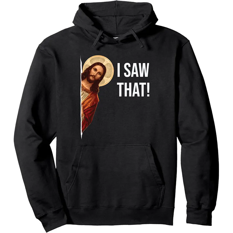 

Funny Jesus Meme I Saw That Print Hoodies Men Women Oversized Christian Streetwear Hooded Sweatshirts Y2k Pullovers Man Clothing