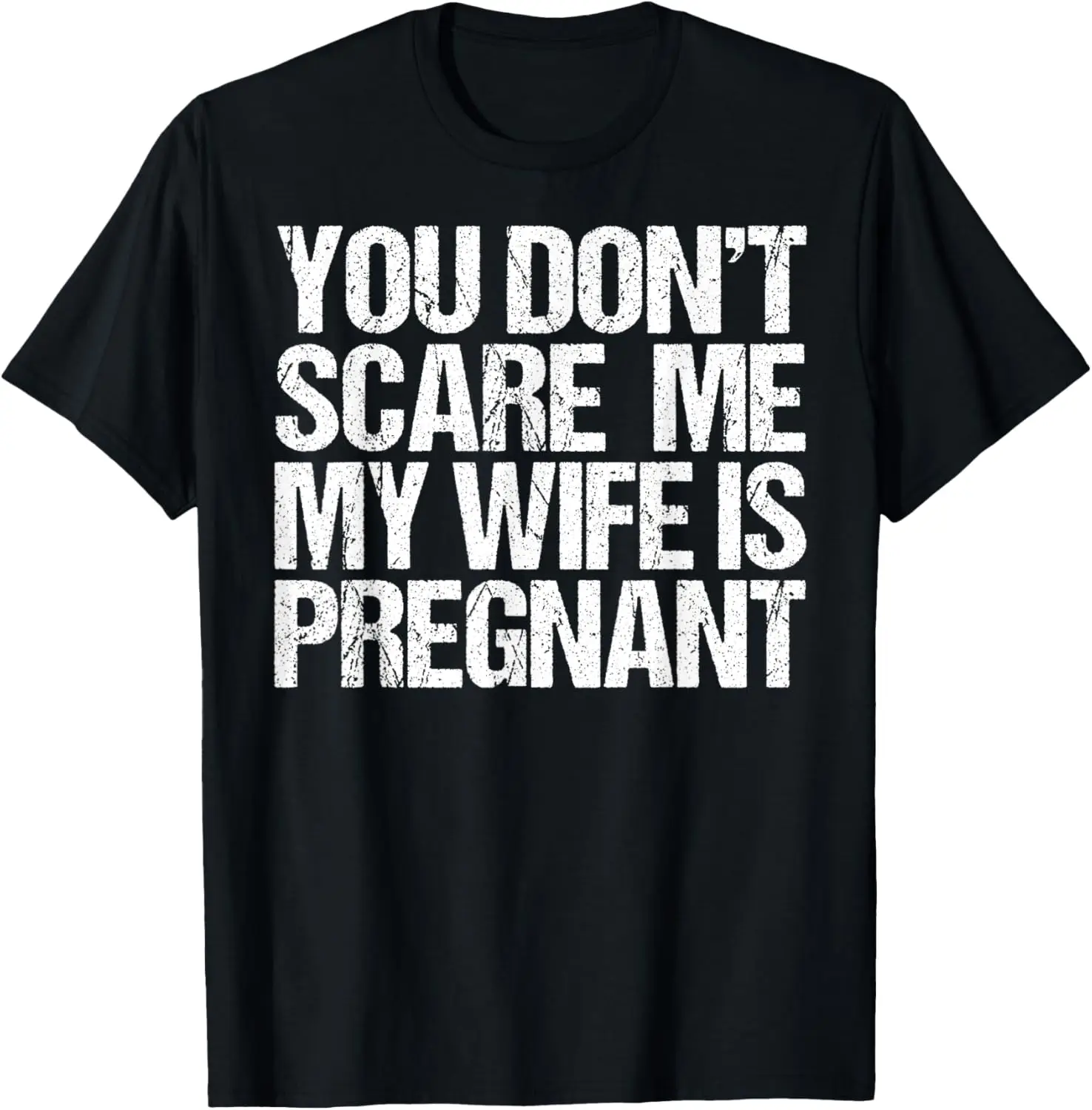 Dont Scare My Wife Is Pregnant Halloween Men Pregnancy Dad T-Shirt