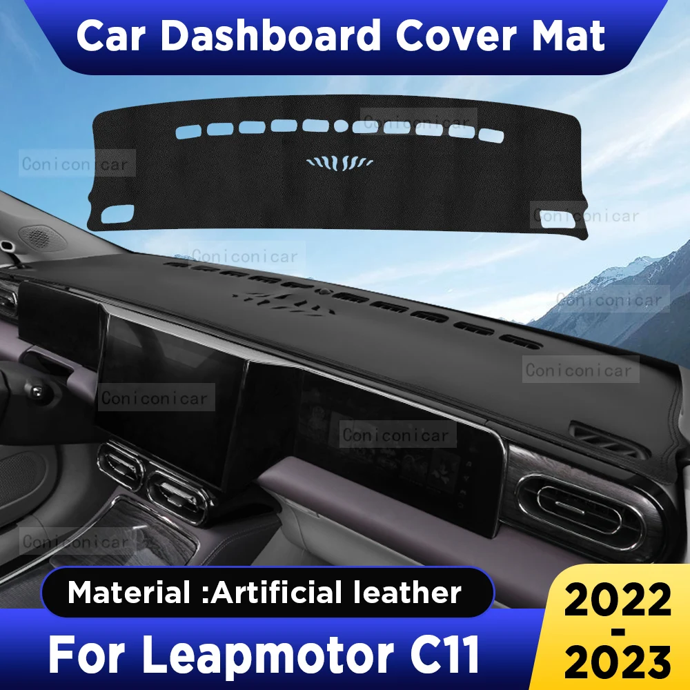 For Leapmotor C11 2022 2023 Car Dashboard Cover Mat Dash Board Sun Shade Anti-UV Pad Artificial Leather sun-proof Accessories