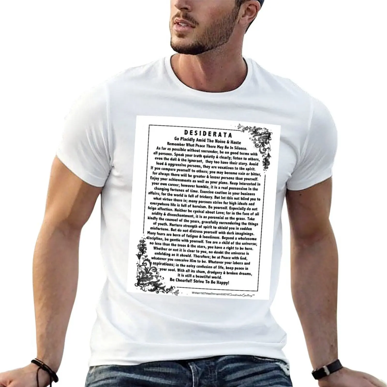 

Motivational Poem by Max Ehrmann with Floral Scroll Trim T-Shirt man t shirt cotton t shirt for man T-Shirt
