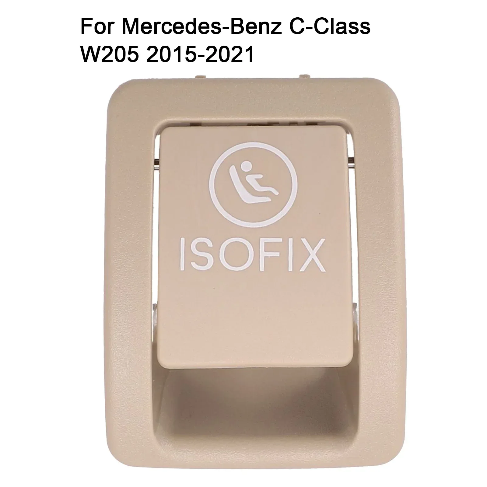 Beige A2059200513 ISOFIX Cover For Mercedes For Benz C Class W205 C300 C350 C200 C180 Rear Child Seat Switch Cover Accessories