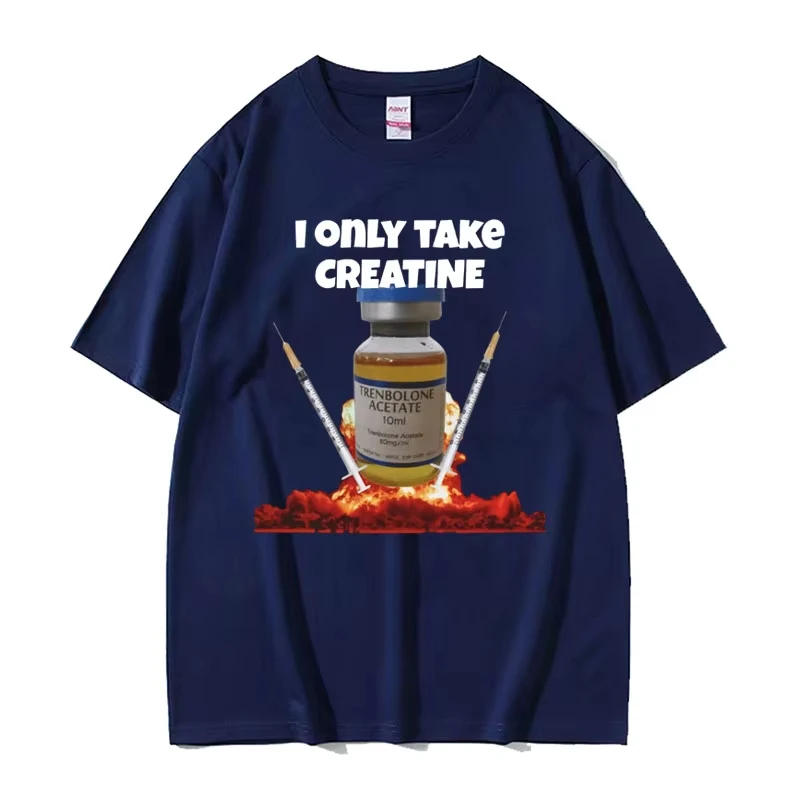 I Only Take Creatine Funny Gym Meme Graphic T-shirts Women Oversized High Quality T-shirt Male Fashion Casual T Shirt Streetwear