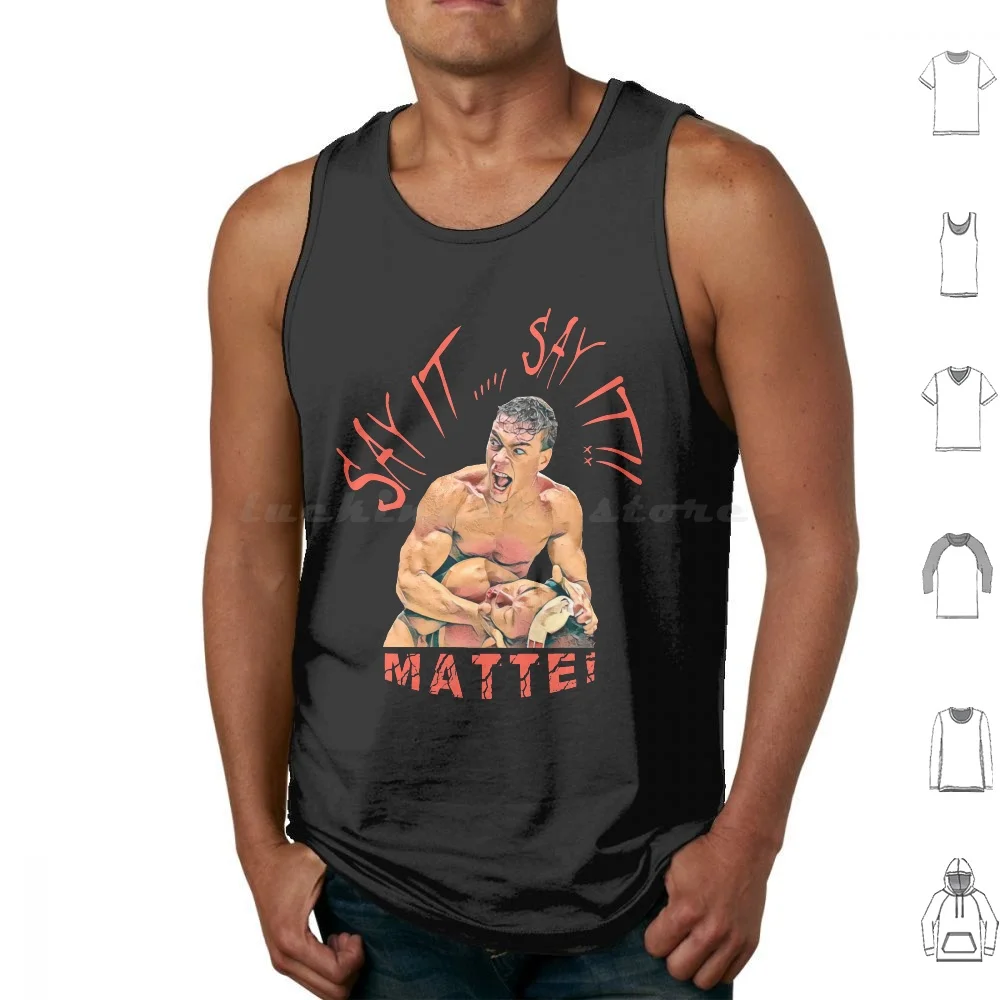 Say It Say It Blood Sport 1988 Tank Tops Vest Sleeveless Bloodsport Jean Claude Van Damme Say It Fighting Movie Jcvd Chong Li