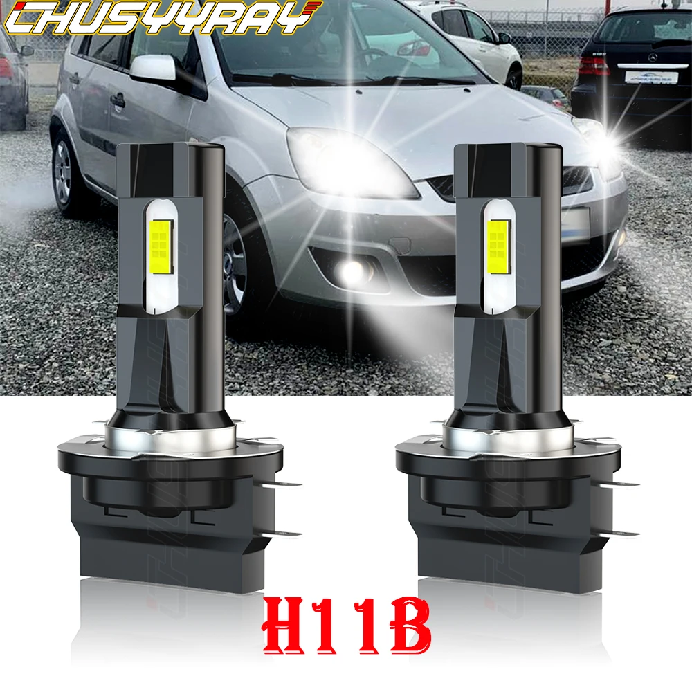 CHUSYYRAY 2X H11B LED Bulbs Compatible For FORD FIESTA 2011 2012 2013 Headlight Low Beam Kit Fit For H11 H8 H9 Car accsesories