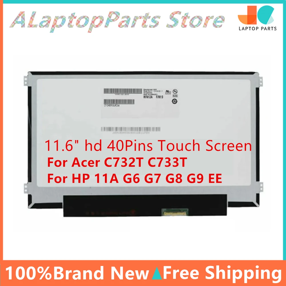 

Original B116XTK01.2 11.6" Touch for Acer C732T C733T/HP 11A G6 G7 G8 G9 EE LCD Sreen 1366x768 40Pins Laptop Display Monitor