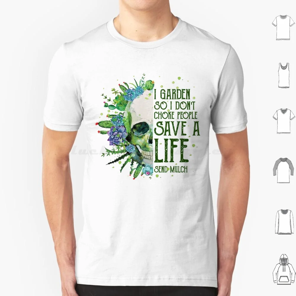 I Garden So I Don't Choke People T Shirt Cotton Men Women DIY Print Green Garden Funny