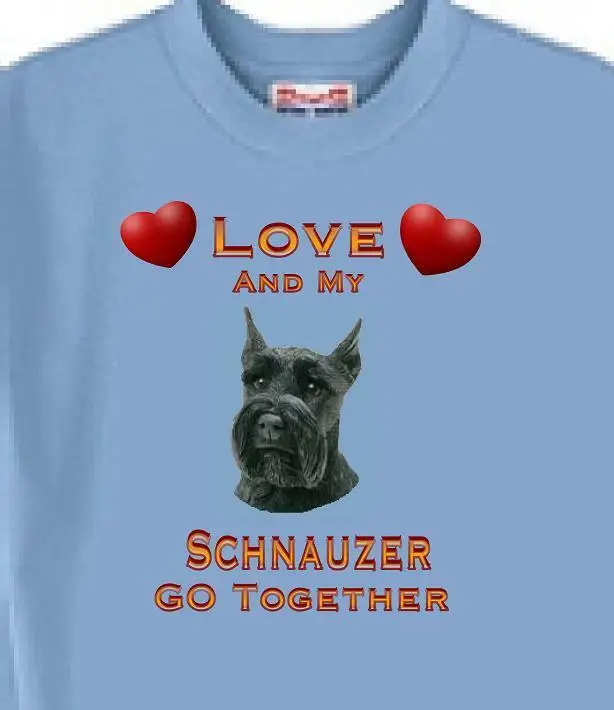 

Dog T Shirt Men Women- Love And My Schnauzer Go Together - Sweatshirt Availsble