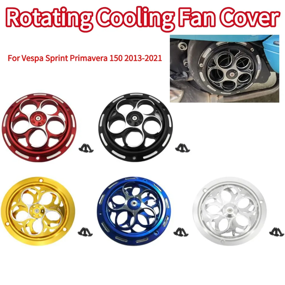 

For Vespa Sprint Primavera 150 2013-2021 Rotating Cooling Fan Cover Engine Radiator Guard Cover Motorcycle Accessories
