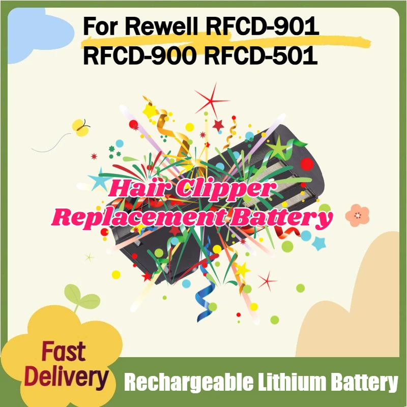 

For Rewell RFCD-901 RFCD-900 RFCD-501 Hair Clipper Replacement Battery High-Quality Rechargeable Battery