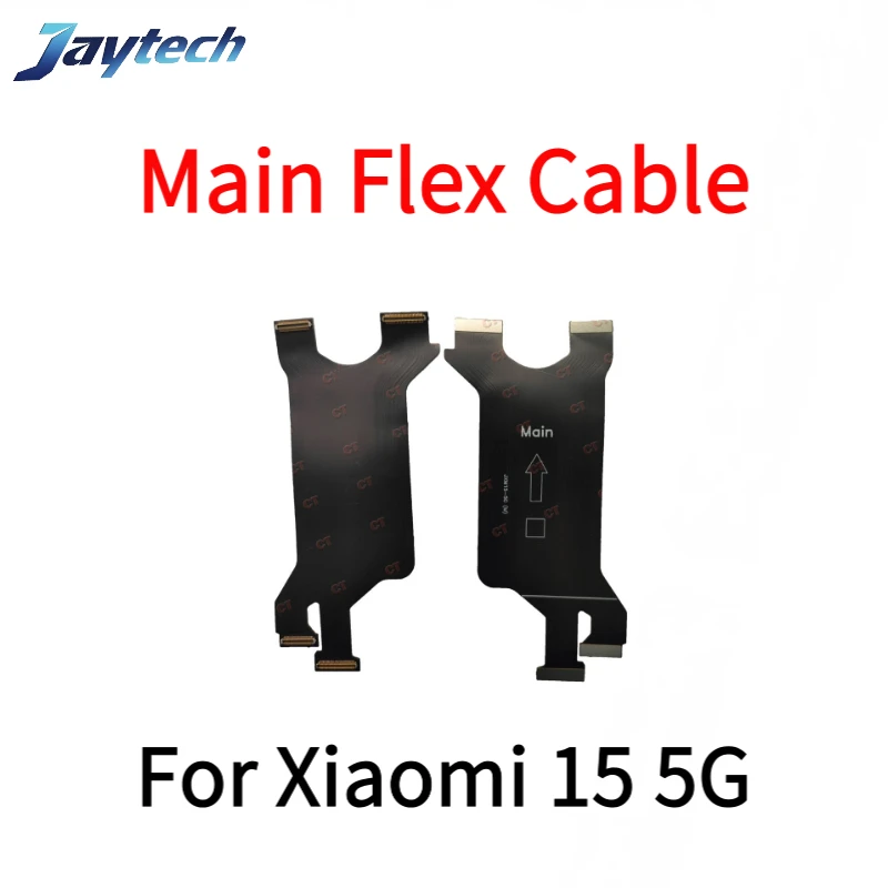 

1PCS NEW Main Board Flex Cable For Xiaomi 14 15 4G 5G Connector Main Board Motherboard Repair Mainboard Ribbon Spare Parts