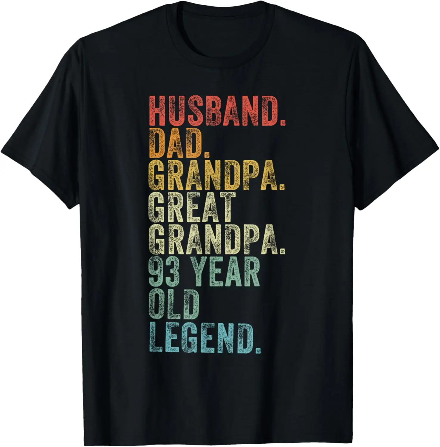 

Husband Dad Grandpa Great Grandpa 93 Year Old Legend Funny T-Shirt
