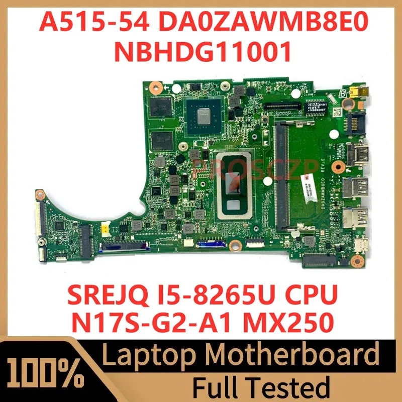 Da0zawmb8e0 für acer A515-54 laptop motherboard nbhdg11001 mit srejq I5-8265U cpu N17S-G2-A1 mx250 100% voll getestet funktioniert gut