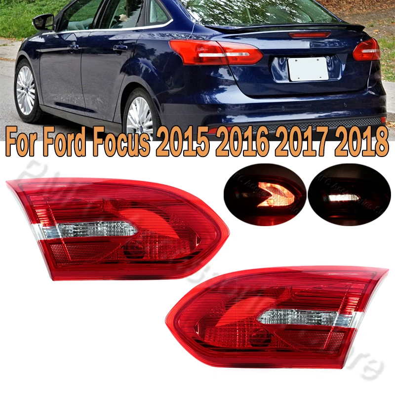 Inside Taillight Turn Signal Light Tail Light Brake Light Reversing Lamp Tail Lamp Assembly For Ford Focus 2015 2016 2017 2018