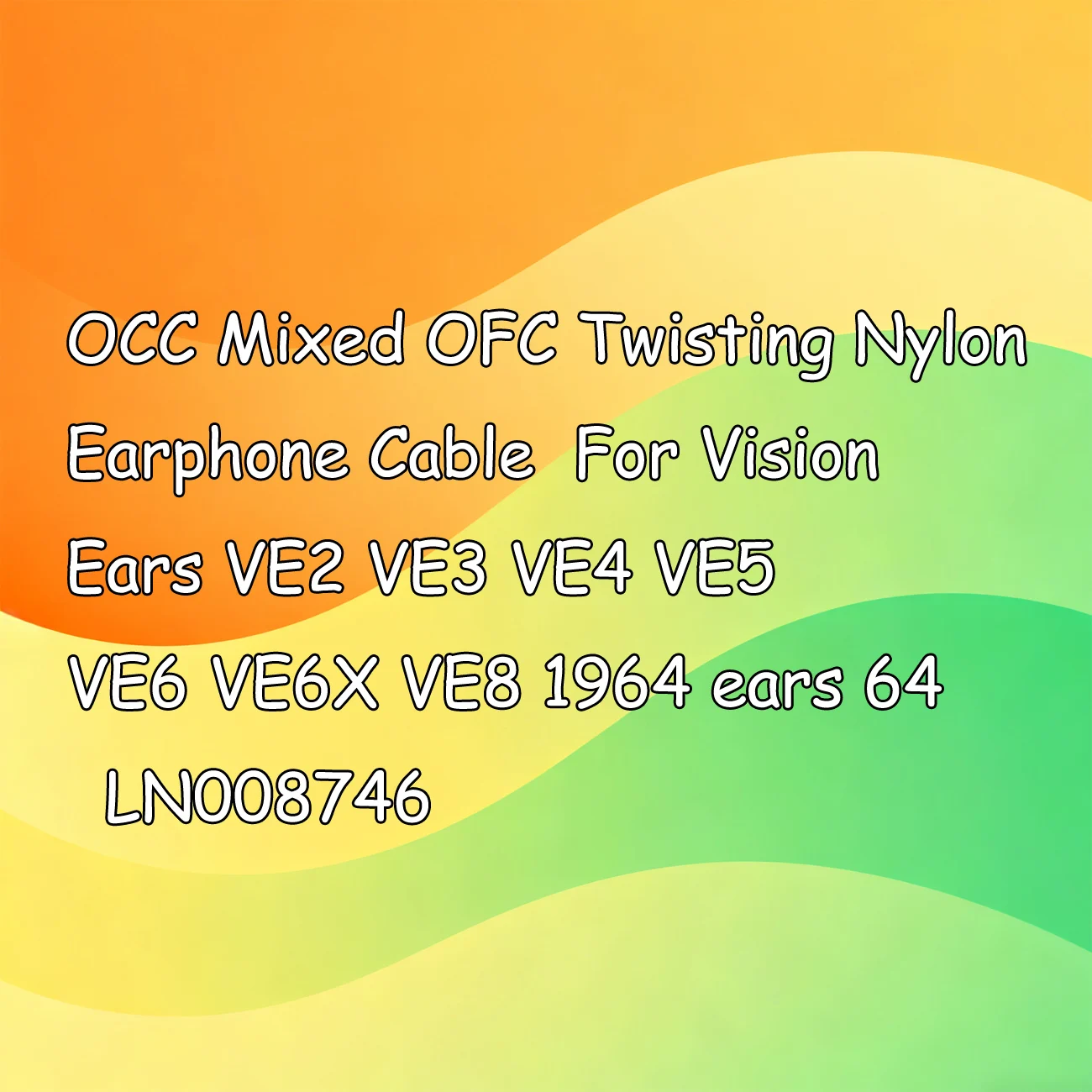 

OCC Mixed OFC Twisting Nylon Earphone Cable For Vision Ears VE2 VE3 VE4 VE5 VE6 VE6X VE8 1964 ears 64 LN008746