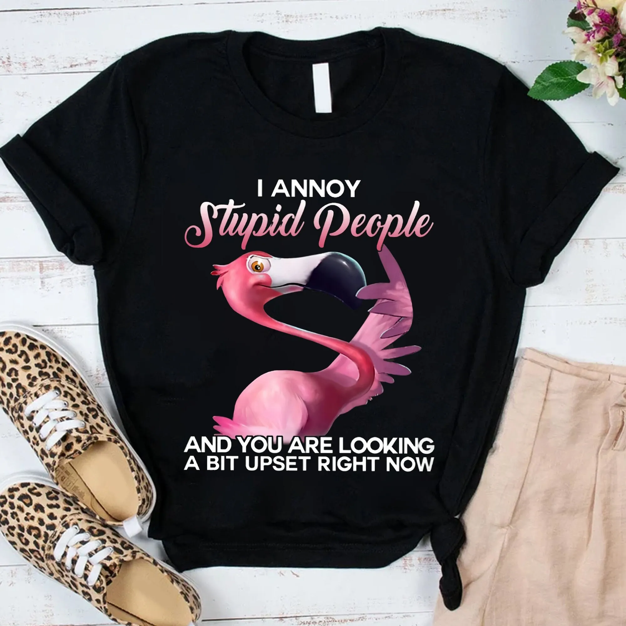 Flamingo I Annoy Stupid People And You Are Looking A Bit Upset Right Now T Shirt Funny Lover